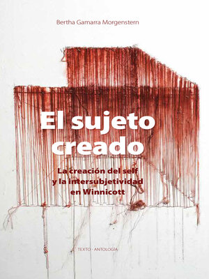 cover image of El sujeto creado: La creación del self y la intersubjetividad en Winnicott